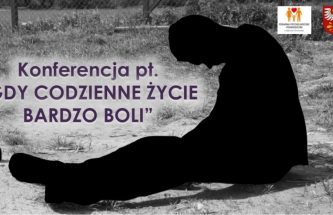 Przejdź do wpisu Konferencja „Gdy codzienne życie bardzo boli”