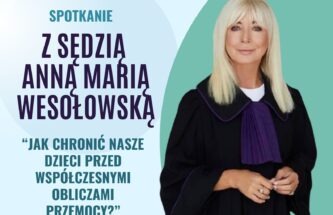 Przejdź do wpisu Zapraszamy rodziców nauczycieli i wychowawców na spotkanie z Panią Sędzią Anną Marią Wesołowską